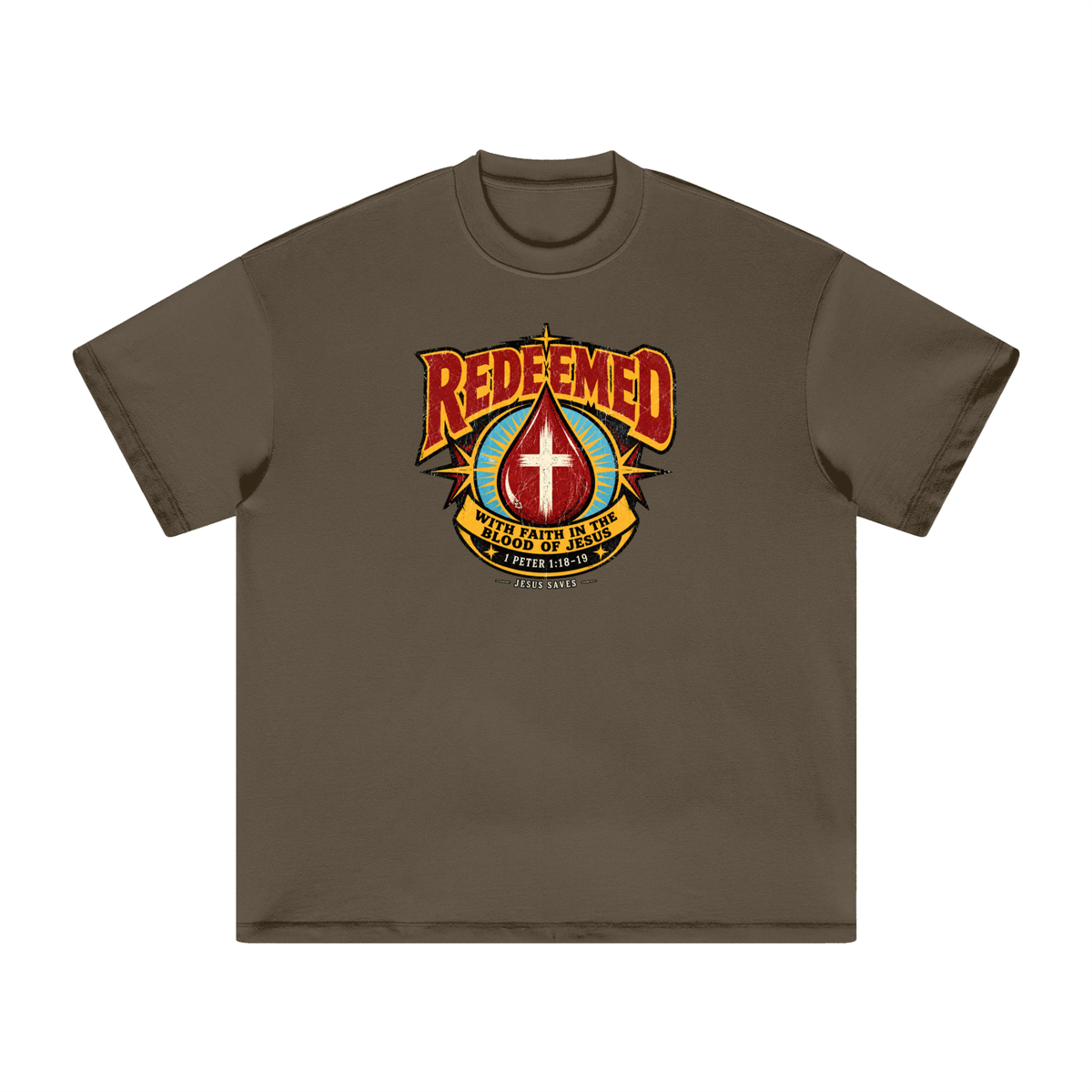 REDEEMED WITH FAITH IN THE BLOOD OF JESUS *1 PETER 1:18-19* T-Shirt