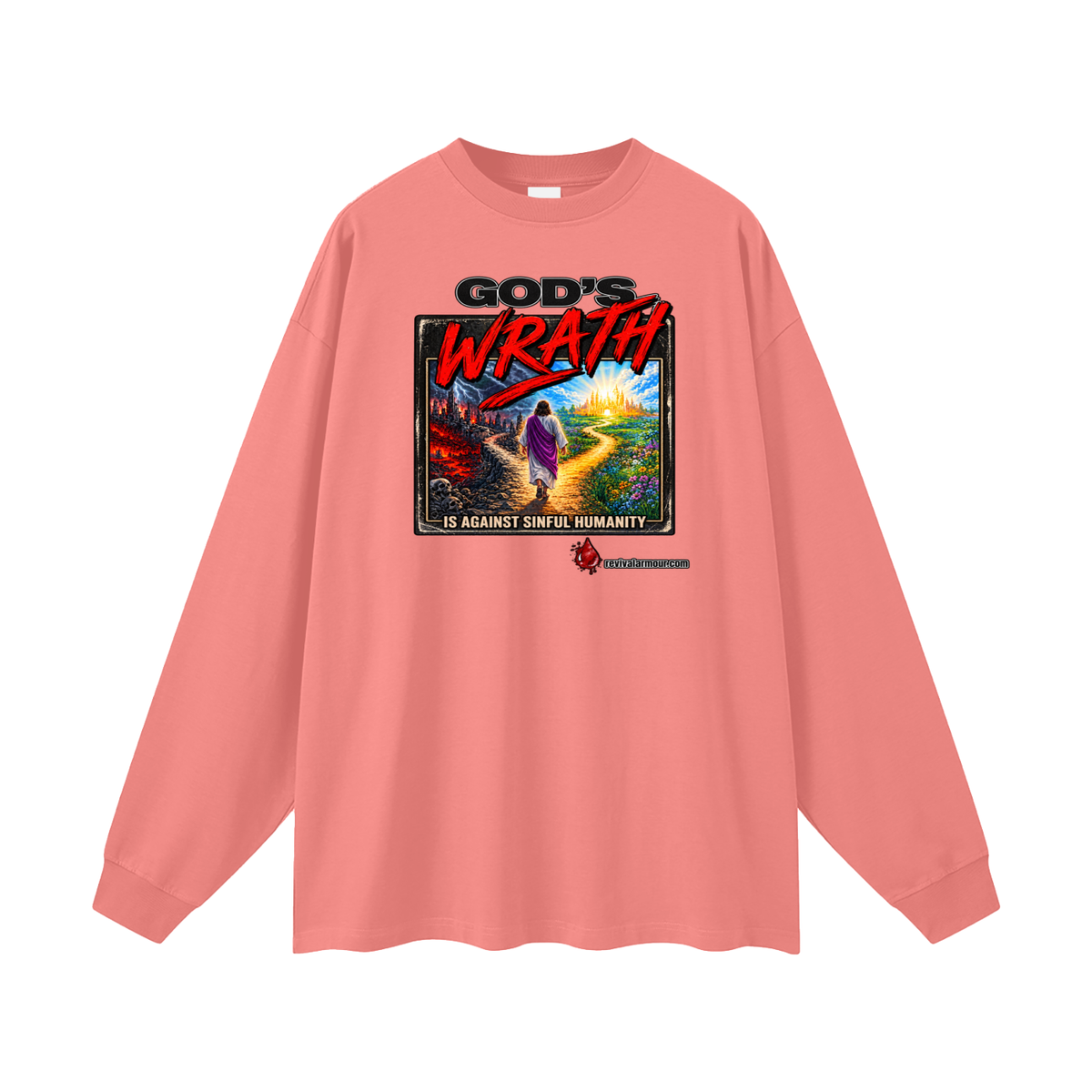 GOD'S WRATH IS AGAINST SINFUL HUMANITY revivalarmour.com Long Sleeve T-Shirt