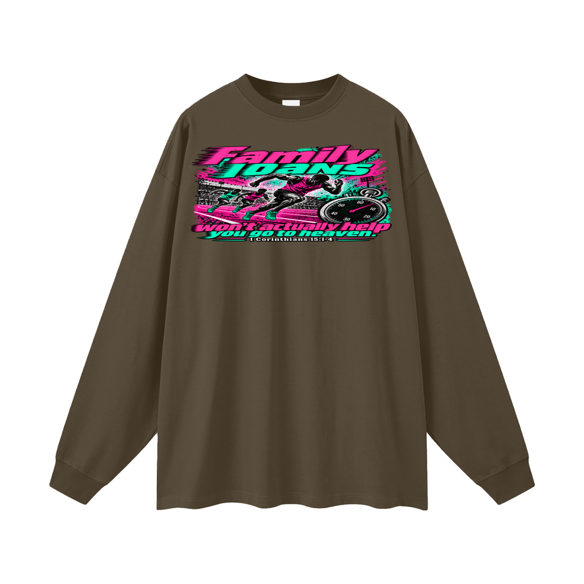 Family loans won't actually help you go to heaven. 1 Corinthians 15:1-4 Long Sleeve T-Shirt