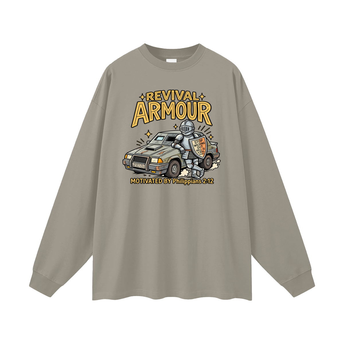 REVIVAL ARMOUR HEAVEN & HELL ARE REAL PLACES STOP WILDING OUT HELL IS A REAL PLACE MOTIVATED BY Philippians 2:12 Long Sleeve T-Shirt