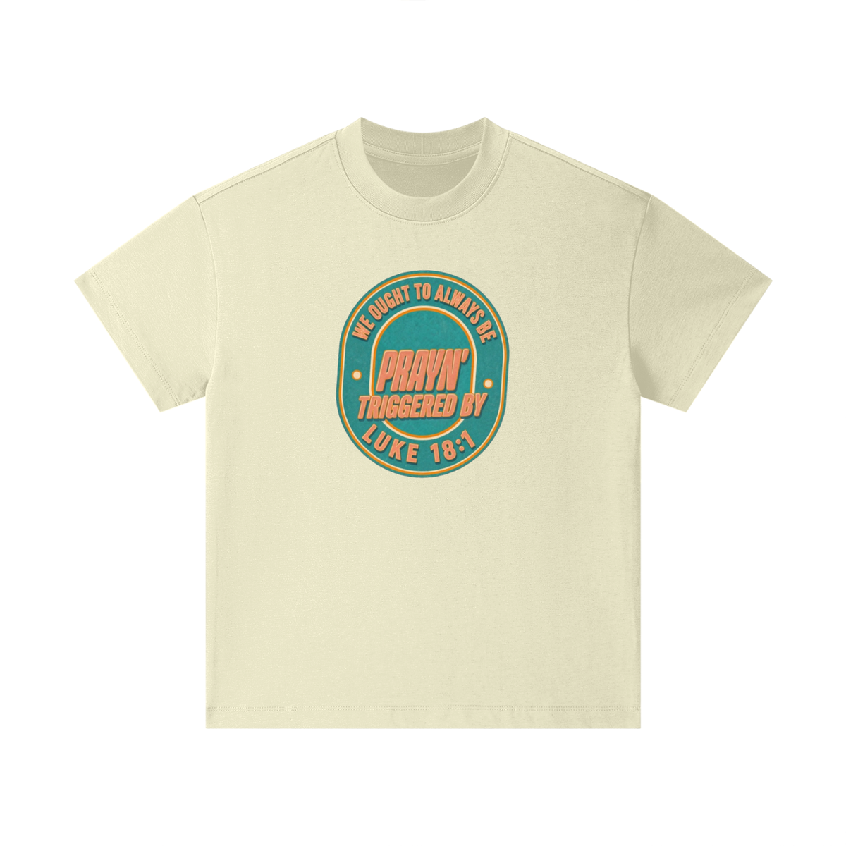 WE OUGHT TO ALWAYS BE PRAYN' TRIGGERED BY LUKE 18:1 Kids T-Shirt