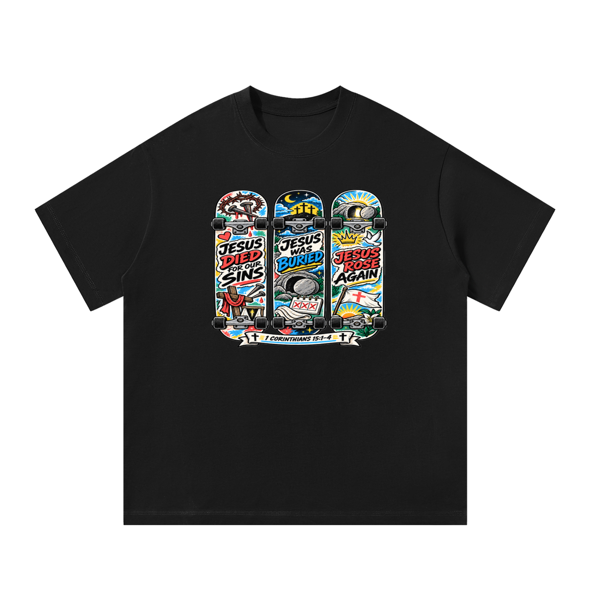 Jesus died for our sins 3 skateboards T-Shirt