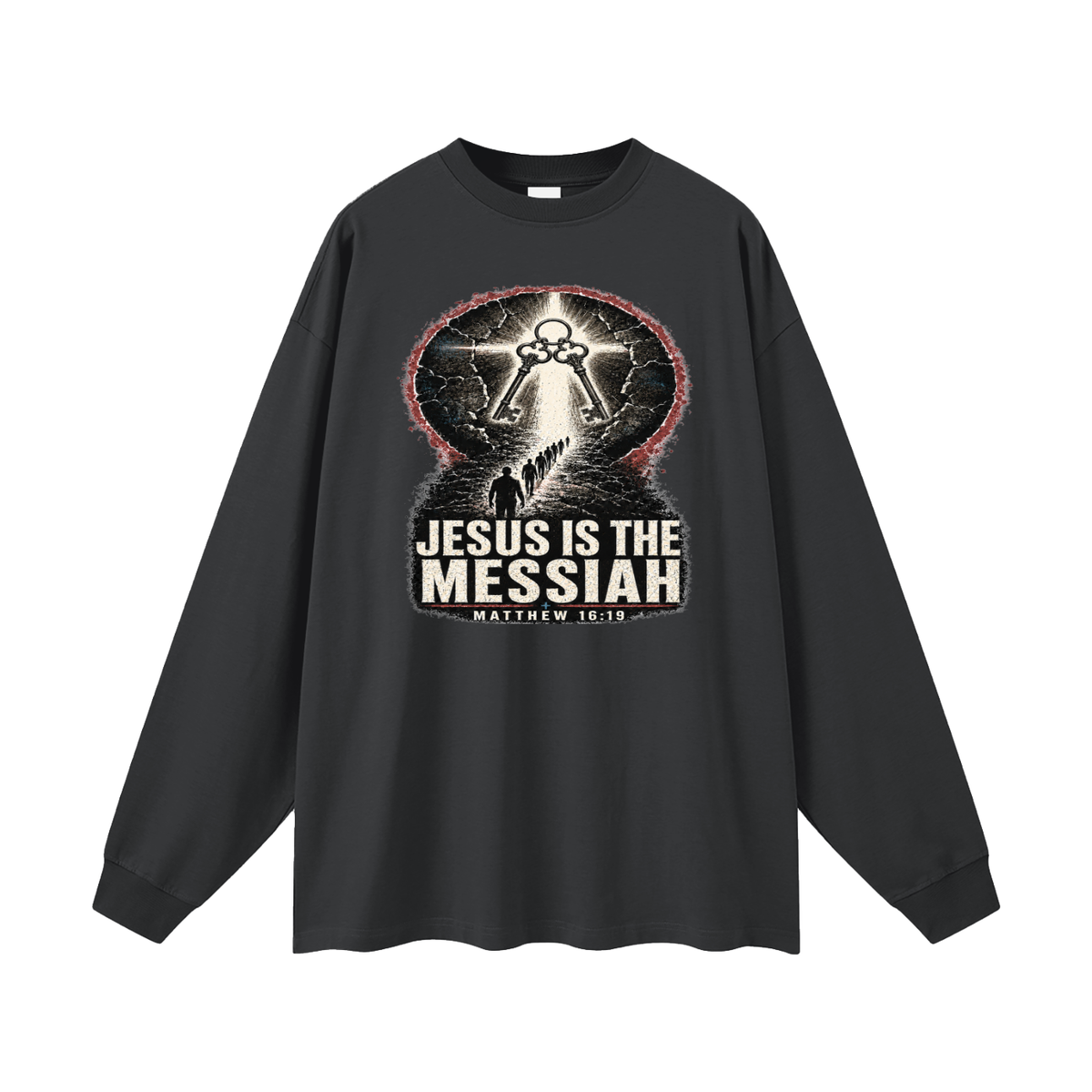 JESUS IS THE MESSIAH + MATTHEW 16:19 Long Sleeve T-Shirt