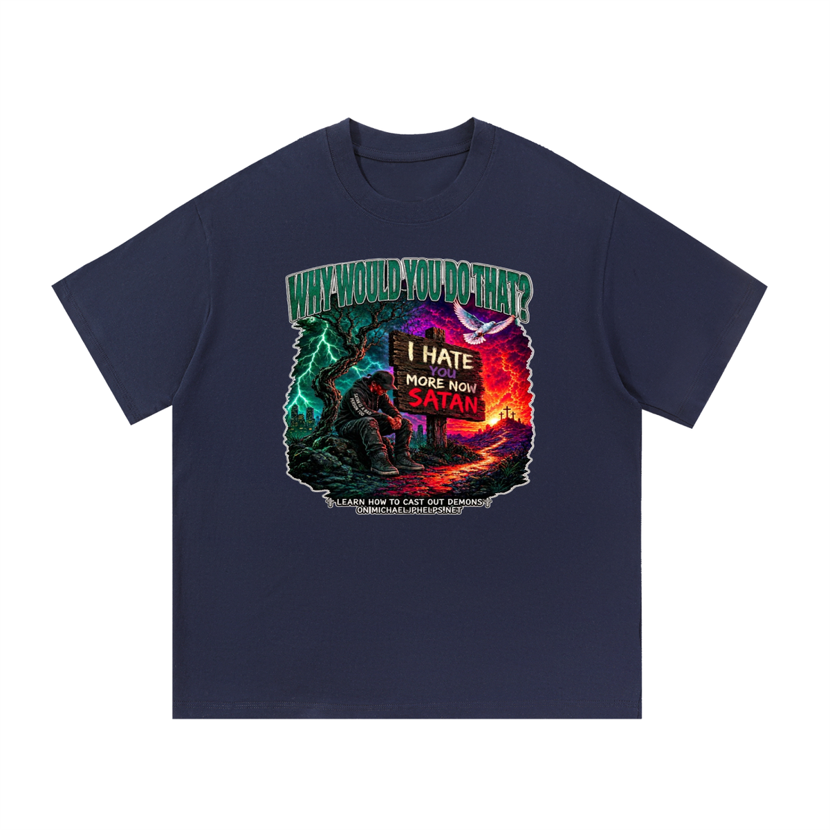 WHY WOULD YOU DO THAT? T-Shirt
