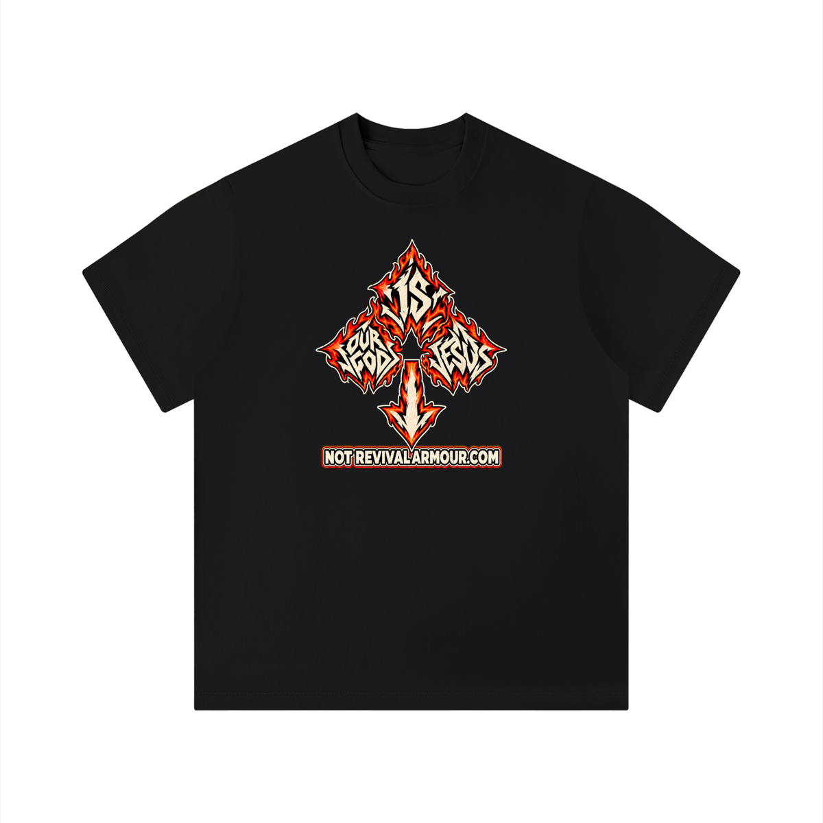 OUR GOD IS JESUS NOT REVIVALARMOUR.COM T-Shirt