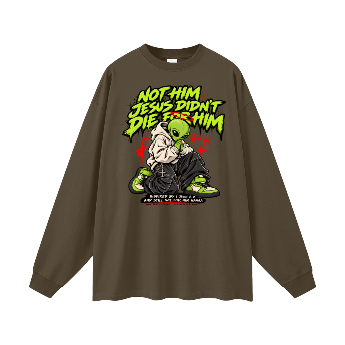 NOT HIM JESUS DIDN'T DIE FOR HIM INSPIRED BY 1 JOHN 2:2 AND STILL NOT FOR HIM HAAA Long Sleeve T-Shirt