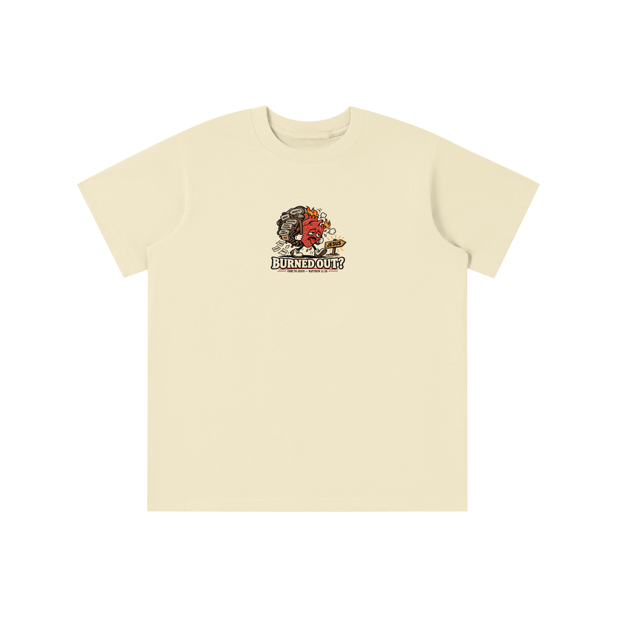 BURNED OUT? COME TO JESUS MATTHEW 11:28 youth T-shirt