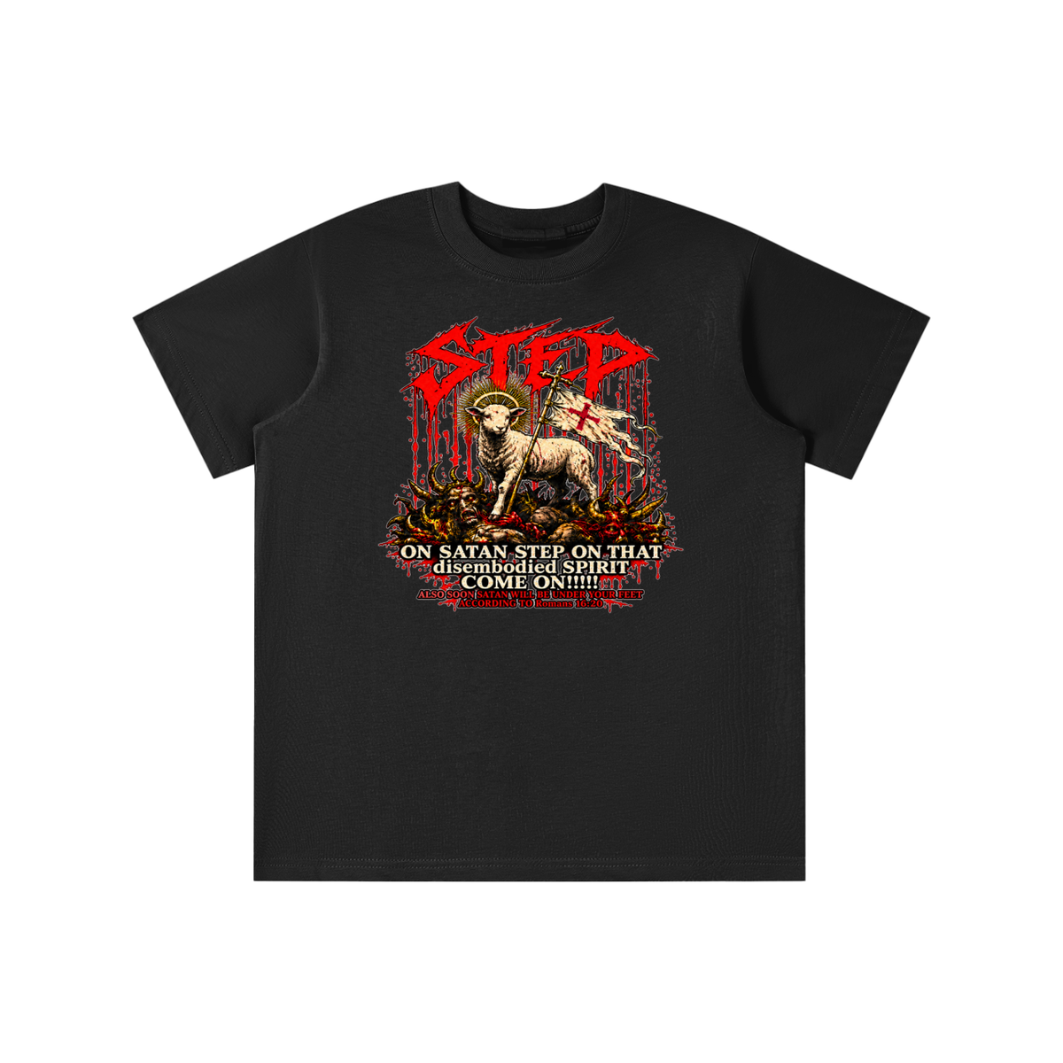 STEP ON SATAN STEP ON THAT disembodied SPIRIT COME ON!!!!! ALSO SOON SATAN WILL BE UNDER YOUR FEET ACCORDING TO Romans 16:20 youth T-shirt