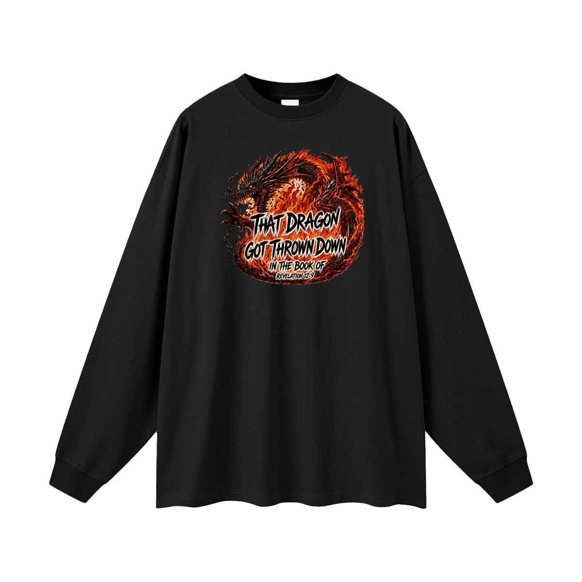 THAT DRAGON GOT THROWN DOWN IN THE BOOK OF REVELATION 12:9 Long Sleeve T-Shirt