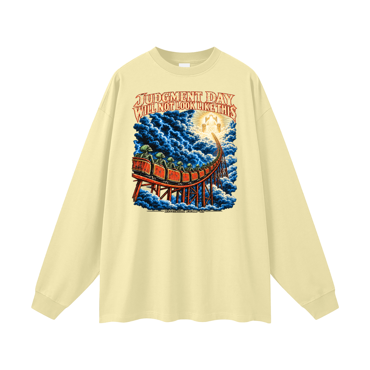 JUDGMENT DAY WILL NOT LOOK LIKE THIS Long Sleeve T-Shirt
