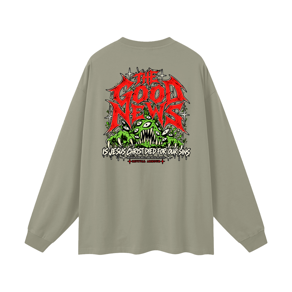 ACCORDING TO 1 CORINTHIANS 15:1-4 NLT THE GOOD NEWS IS JESUS CHRIST DIED FOR OUR SINS HEAVEN AND HELL ARE REAL PLACES Long Sleeve T-Shirt