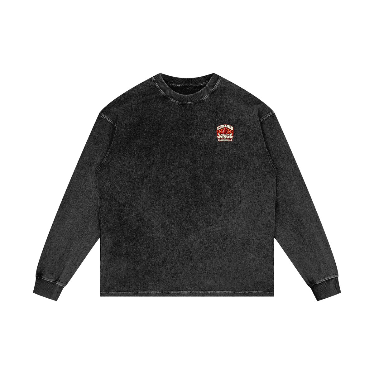 REDEEMED BY THE BLOOD OF JESUS ACCORDING TO EPHESIANS 1:7 IF YOU DON'T REPENT YOU'LL BURN FOREVER ACCORDING TO MARK 9:43-48 Long Sleeve T-Shirt