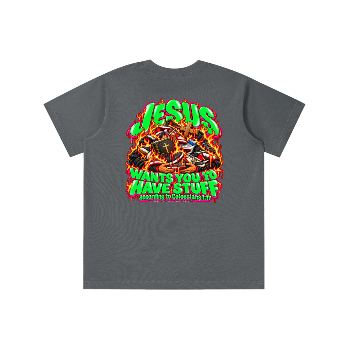 JESUS WANTS YOU TO HAVE STUFF according to COLLISIANS 1:17 youth T-shirt