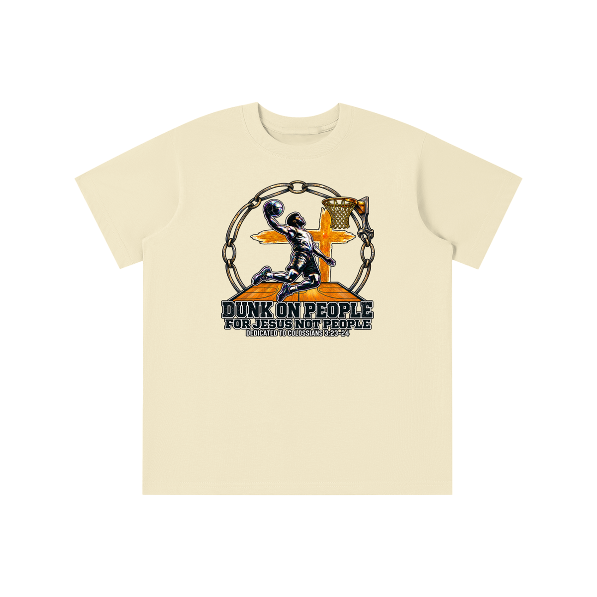 DUNK ON PEOPLE FOR JESUS NOT PEOPLE DEDICATED TO COLOSSIANS 3:23-24 youth T-shirt