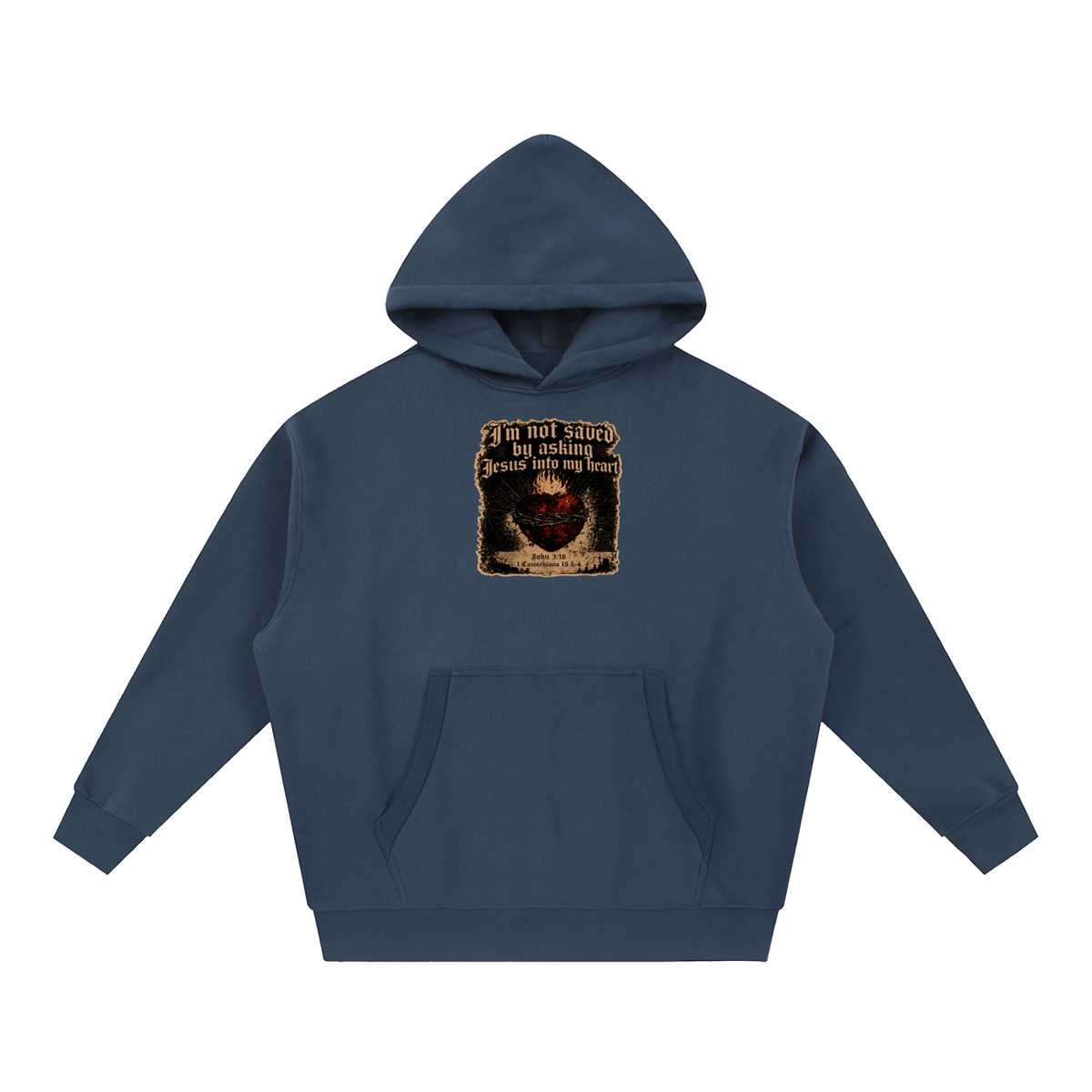 I'm not saved by asking Jesus into my heart Hoodie