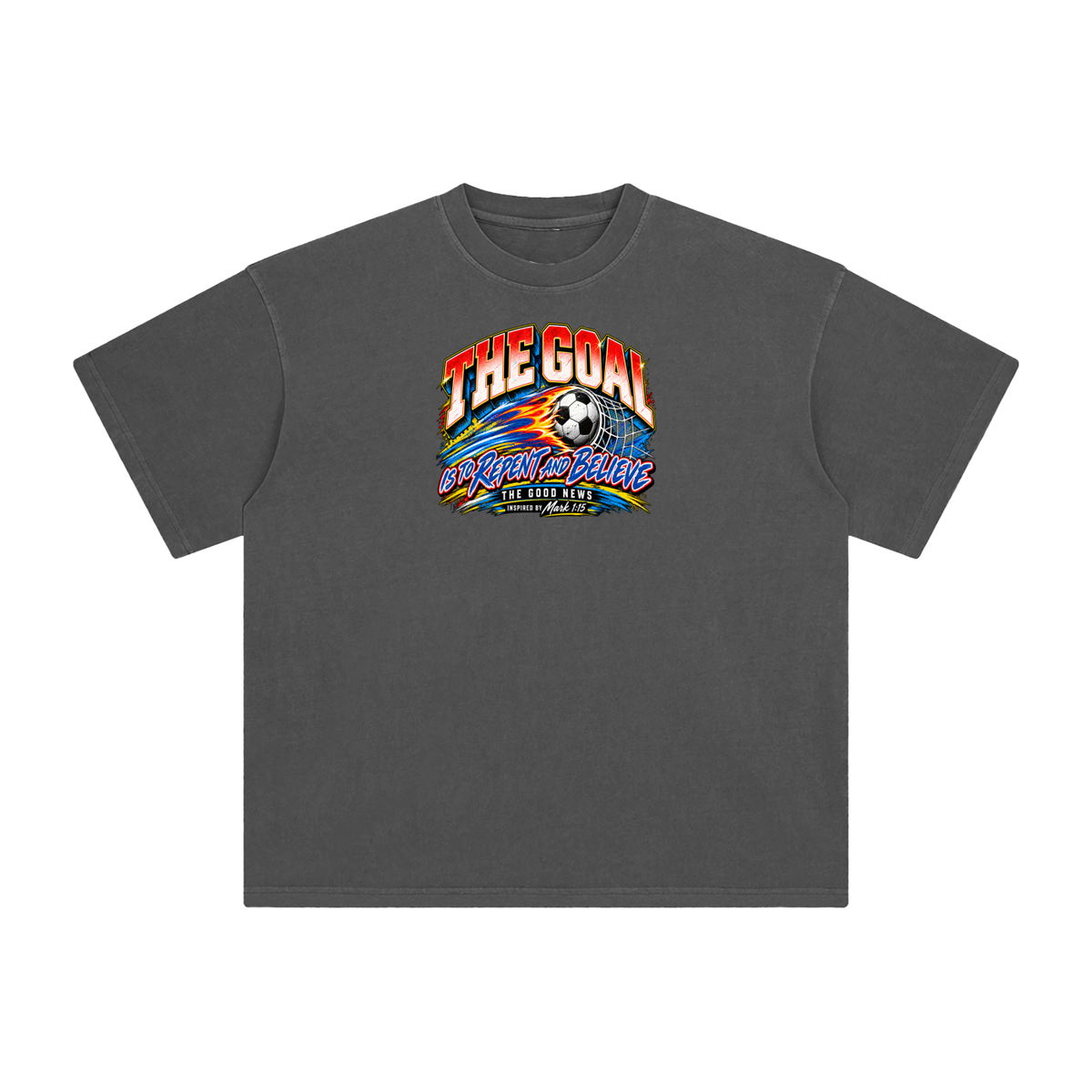 THE GOAL IS TO REPENT AND BELIEVE THE GOOD NEWS INSPIRED BY MARK 1:15 T-Shirt