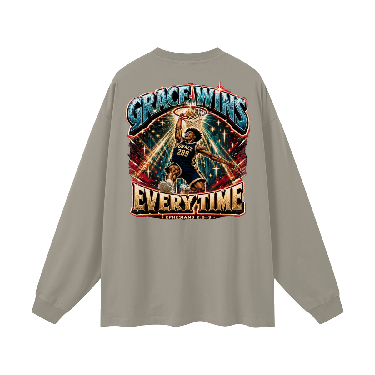 JESUS IS AWESOME GRACE WINS GRACE 289 EVERYTIME EPHESIANS 2:8-9 Long Sleeve T-Shirt