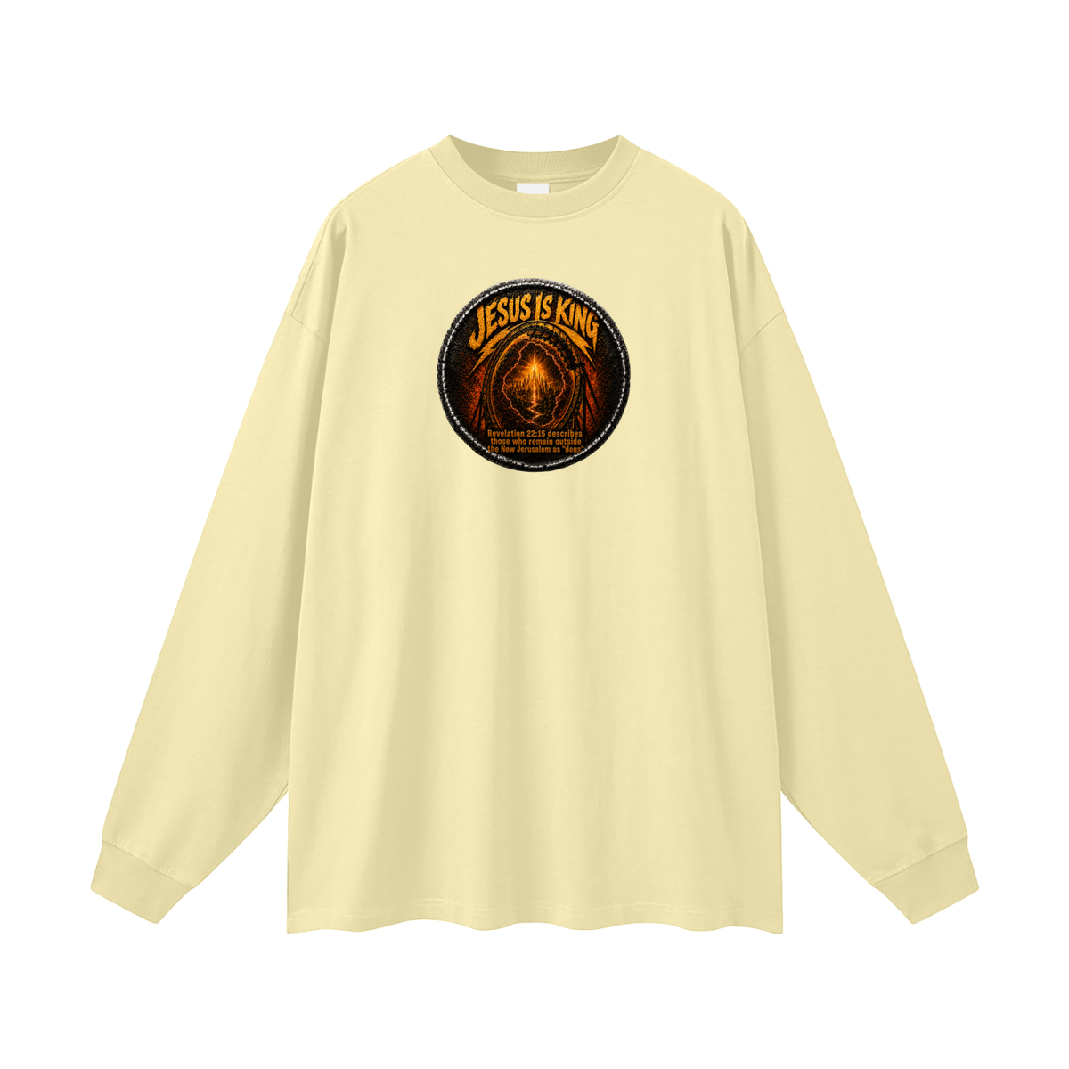 Jesus is king Revelation 22:15 describes those who remain outside the new Jerusalem as "dogs" Long Sleeve T-Shirt