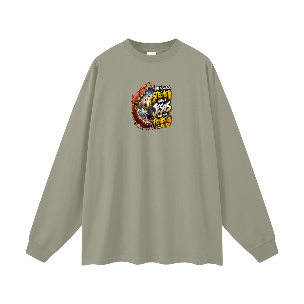 THERE IS SO MUCH STRENGTH GOING TO JESUS WITH OUR FRUSTRATION INSPIRIED BY JOHN 15:5 Long Sleeve T-Shirt