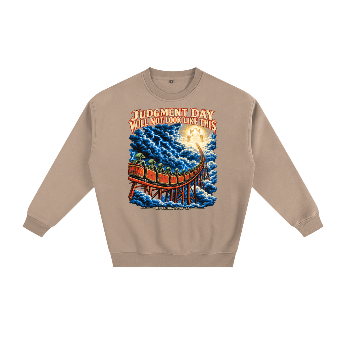 JUDGMENT DAY WILL NOT LOOK LIKE THIS Sweatshirt