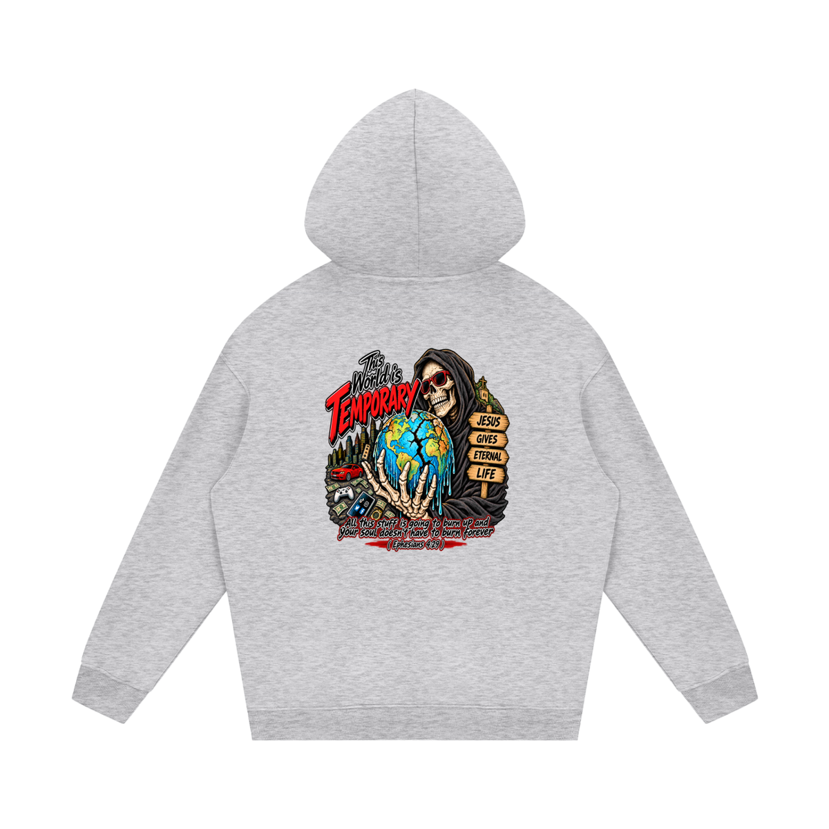 This world is temporary Jesus gives eternal life all this stuff is going to burn up and your doesn't have to burn forever ( Ephesians 4:29 ) Hoodie
