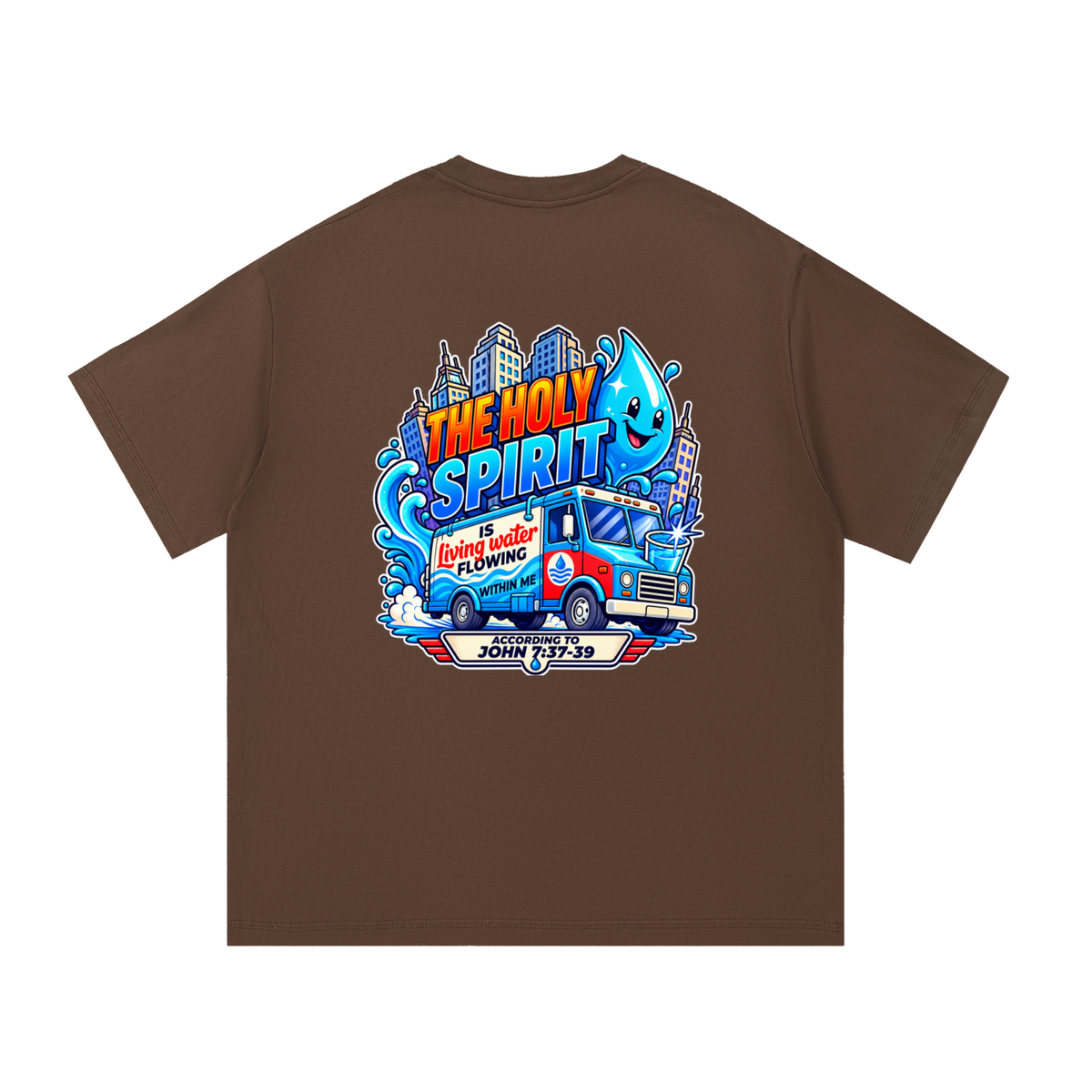 THE HOLY SPIRIT IS LIVING WATER FLOWING WITHIN ME ACCORDING TO JOHN 7:37-39 T-Shirt