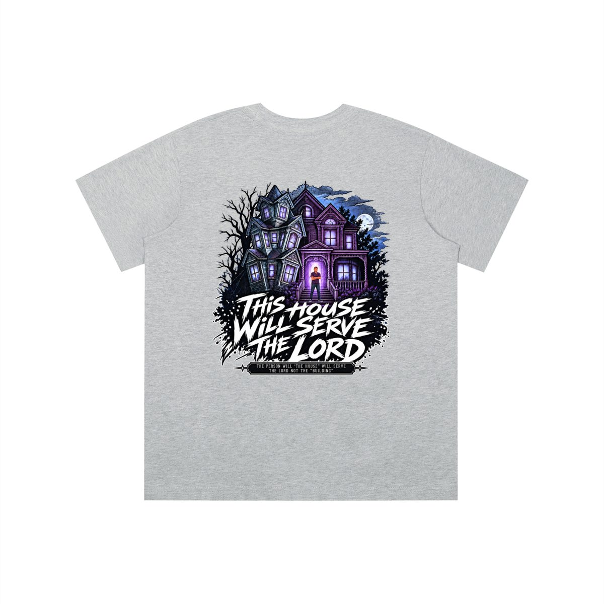 JESUS IS LORD ACCORDING TO JOHN 10:30 THIS HOUSE WiLL SERVE THE LORD THE PERSON WILL "THE HOUSE" WILL SERVE THE LORD NOT THE "BUILDING" youth T-shirt