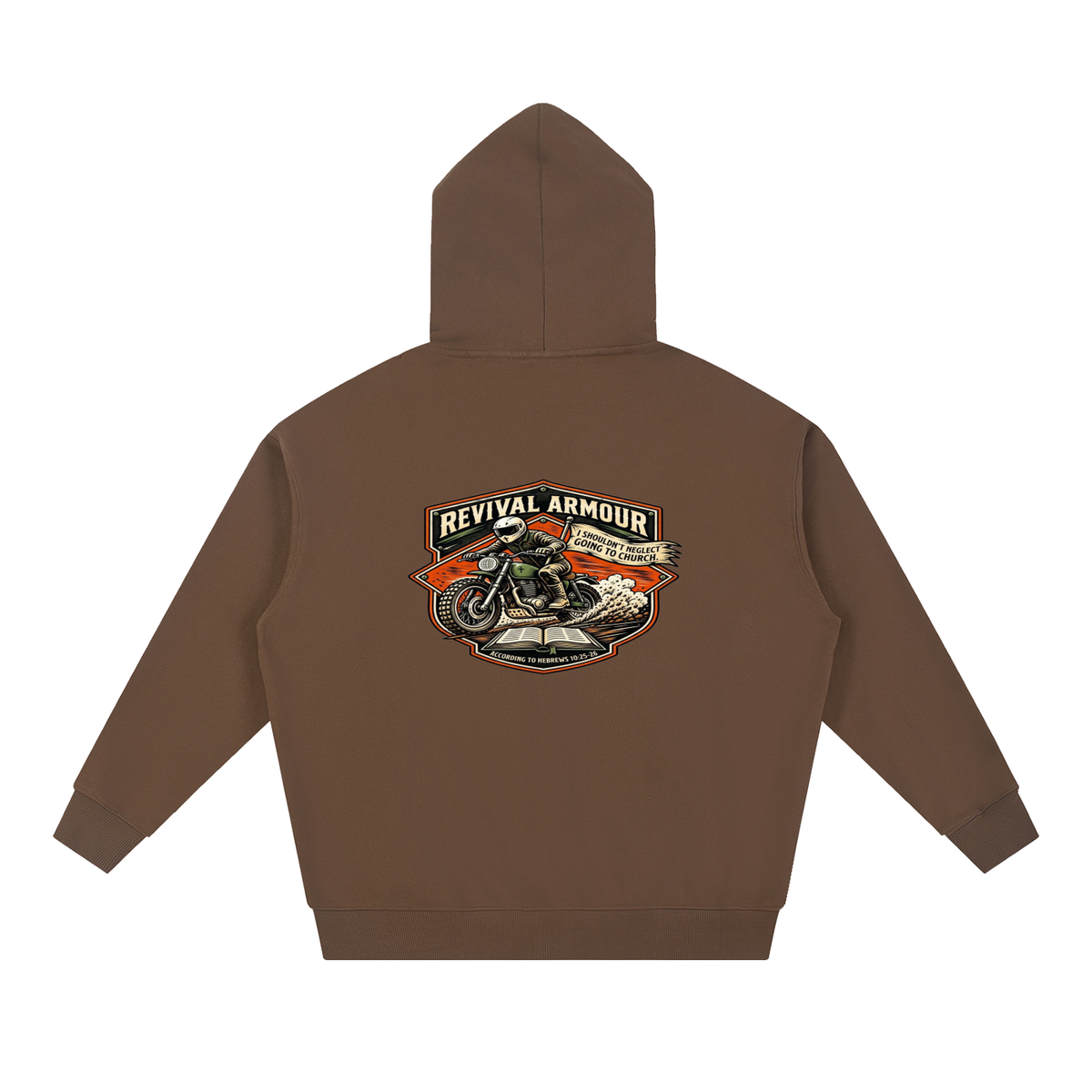 THE WAGE OF SIN IS DEATH REVIVAL ARMOUR I SHOULDN'T NEGLECT GOING TO CHURCH. ACCORDING TO HEBREWS 10:25-26 Hoodie