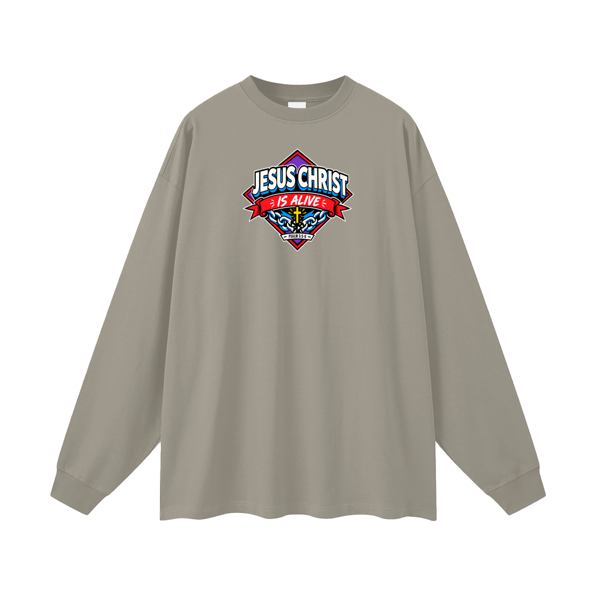 JESUS CHRIST IS ALIVE - PSALM 5:5-6 - Long Sleeve T-Shirt