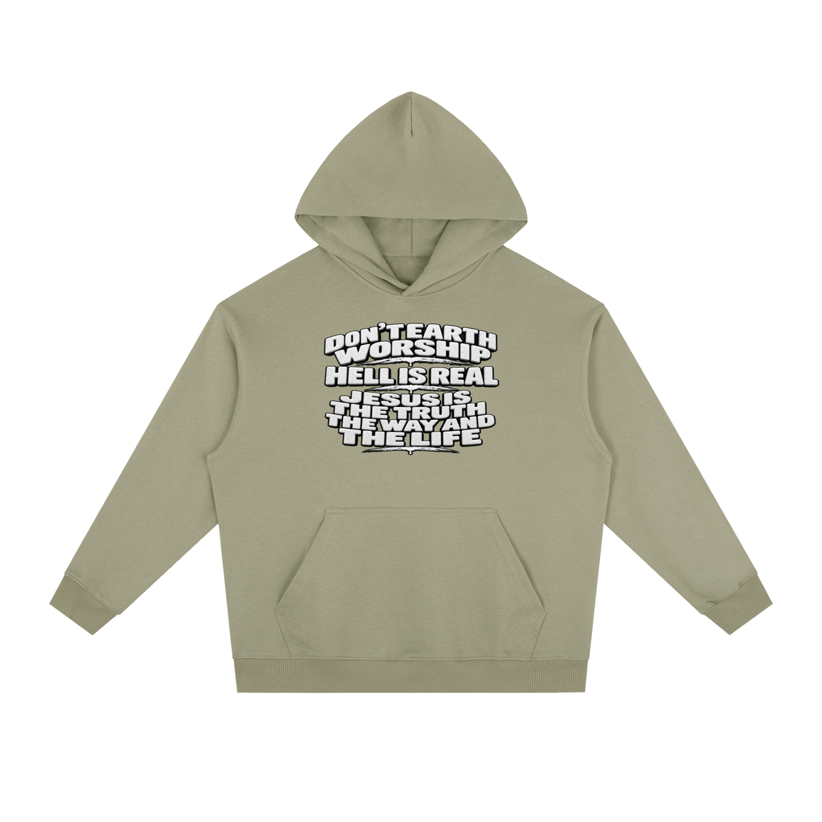 Don't Earth worship hell is real Jesus is the way the truth and the life Hoodie