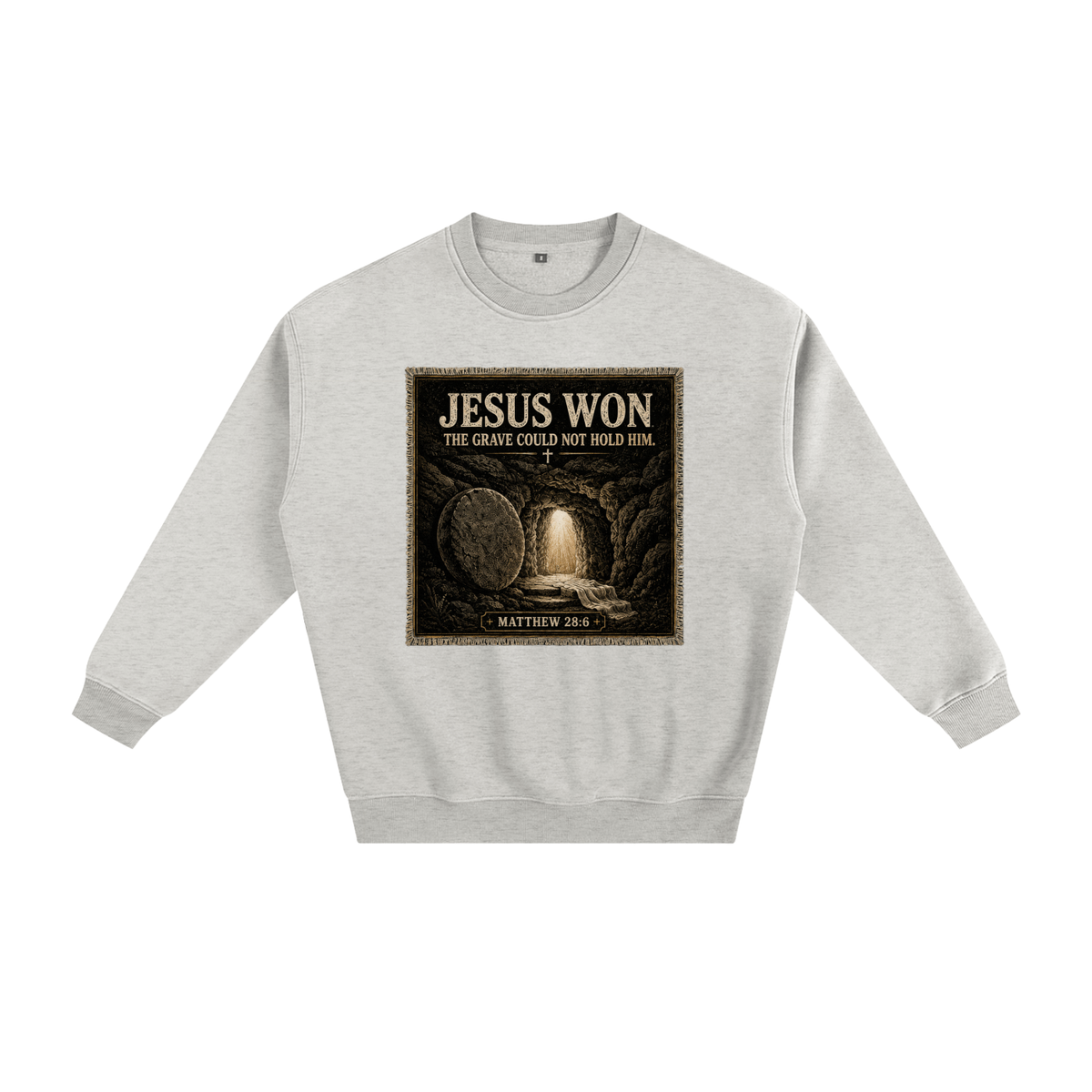 Jesus Won the grave could not hold him Sweatshirt