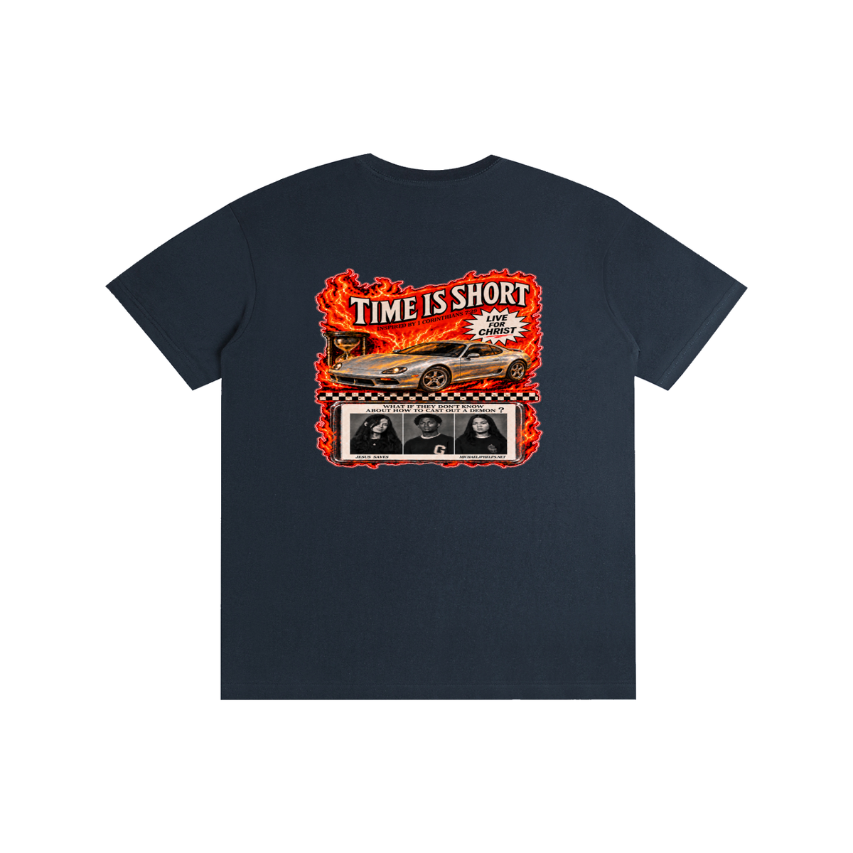 TIME IS SHORT INSPIRED BY 1 CORINTHIANS 7:29 LIVE FOR CHRIST WHAT IF THEY DON'T KNOW ABOUT HOW TO CAST OUT A DEMON? JESUS SAVES MICHAELJPHELPS.NET T-Shirt