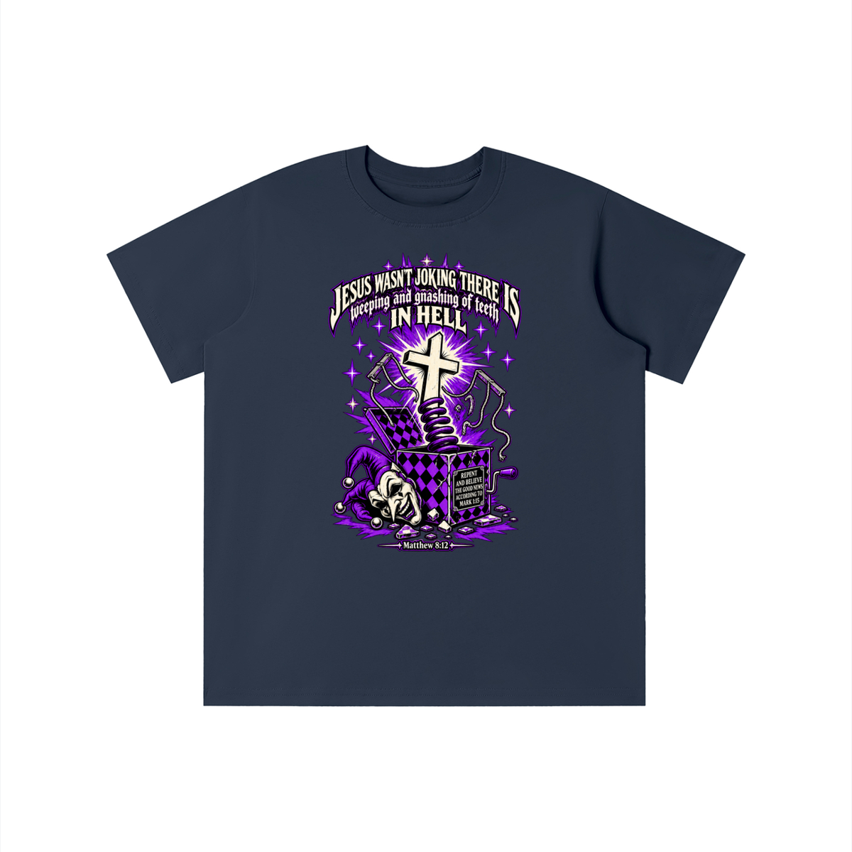Jesus wasn’t joking there is weeping and gnashing of teeth in hell youth T-shirt