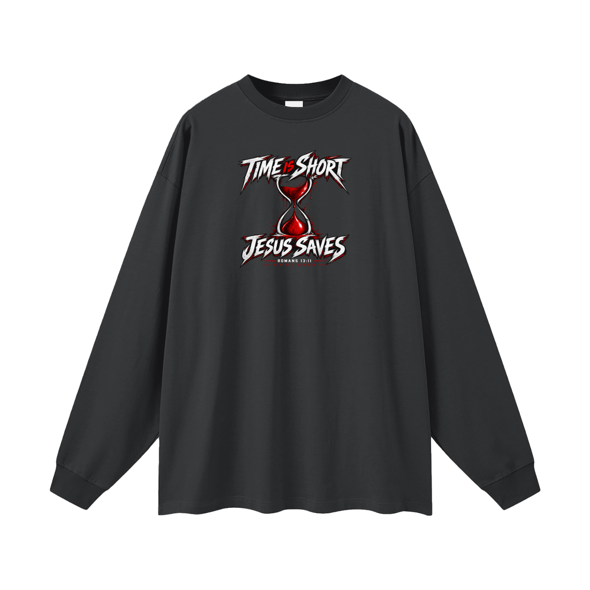 TIME IS SHORT JESUS SAVES ROMANS 13:11 REVIVAL ARMOUR Long Sleeve T-Shirt