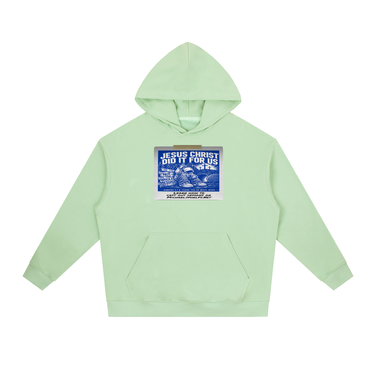 JESUS CHRIST DID IT FOR US NOT THE WHOLE MESSAGE Hoodie