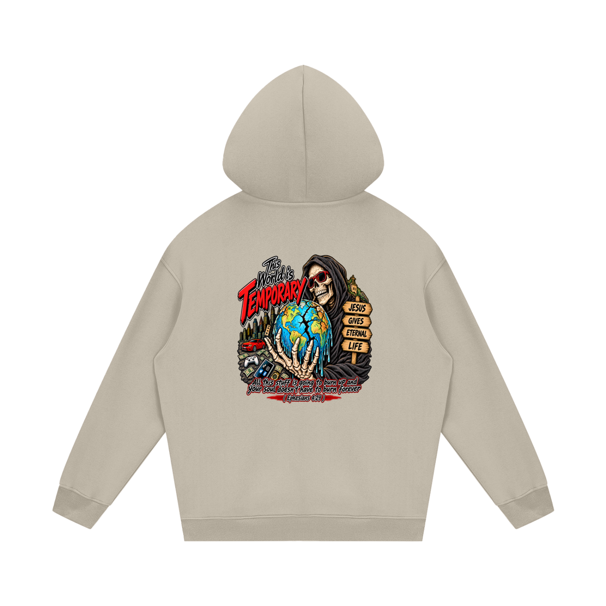 This world is temporary Jesus gives eternal life all this stuff is going to burn up and your doesn't have to burn forever ( Ephesians 4:29 ) Hoodie