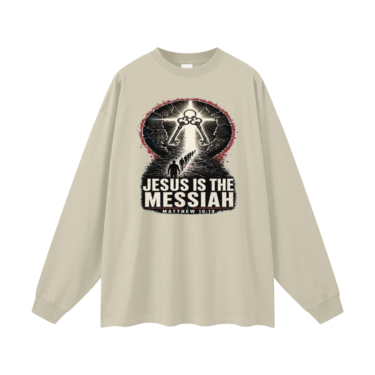 JESUS IS THE MESSIAH + MATTHEW 16:19 Long Sleeve T-Shirt