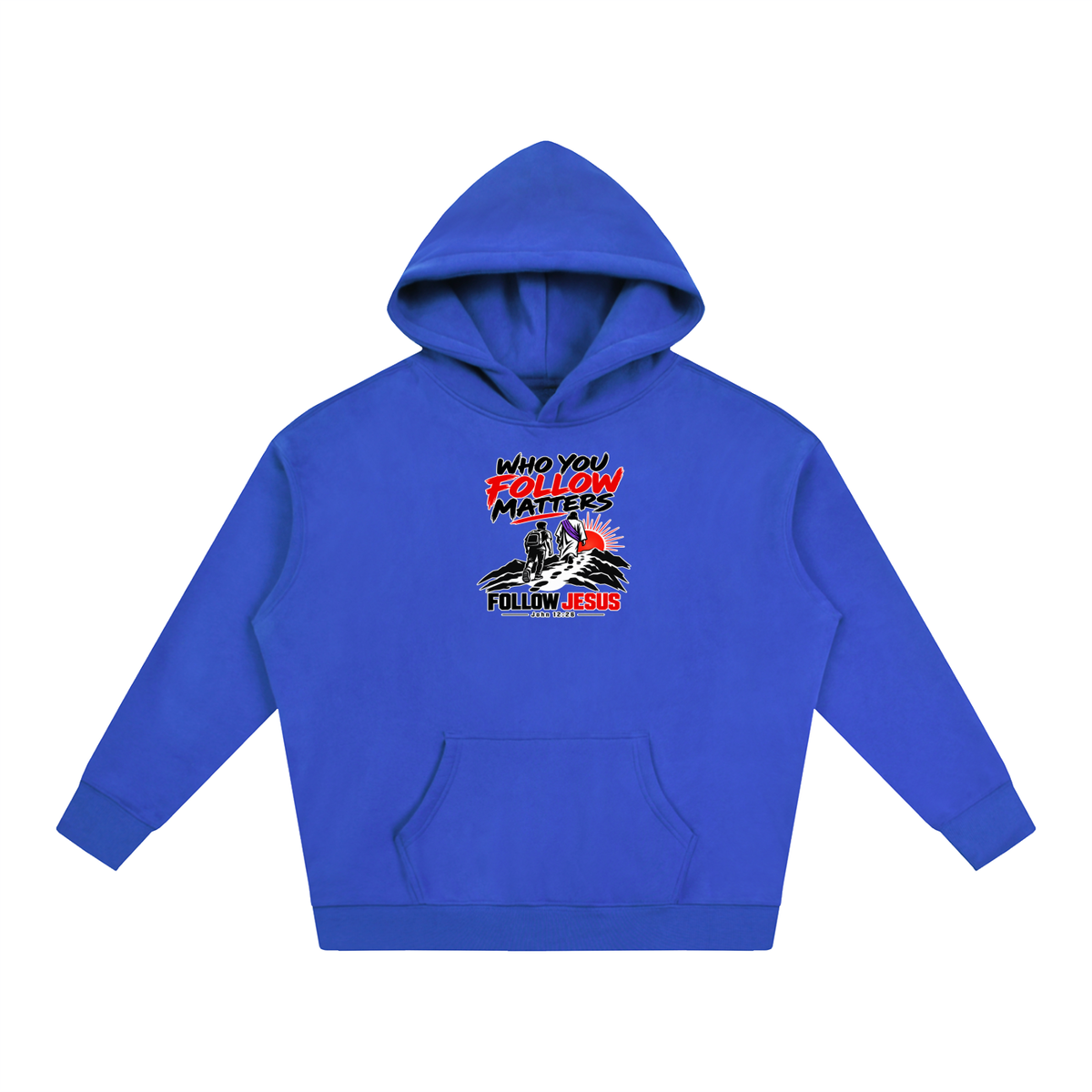 WHO FOLLOW MATTERS FOLLOW JESUS - JOHN 12:26 - Hoodie