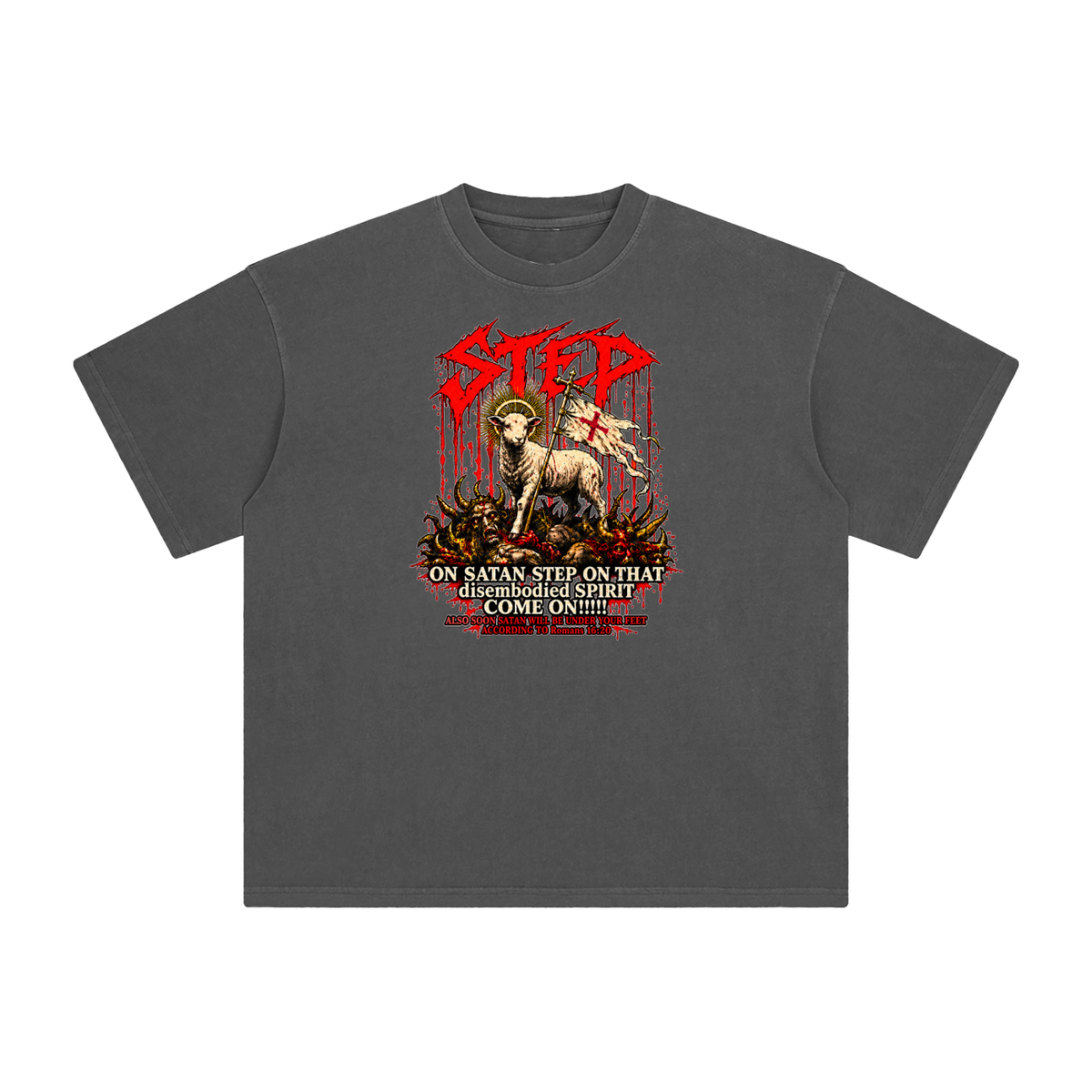 STEP ON SATAN STEP ON THAT disembodied SPIRIT COME ON!!!!! ALSO SOON SATAN WILL BE UNDER YOUR FEET ACCORDING TO Romans 16:20 T-Shirt