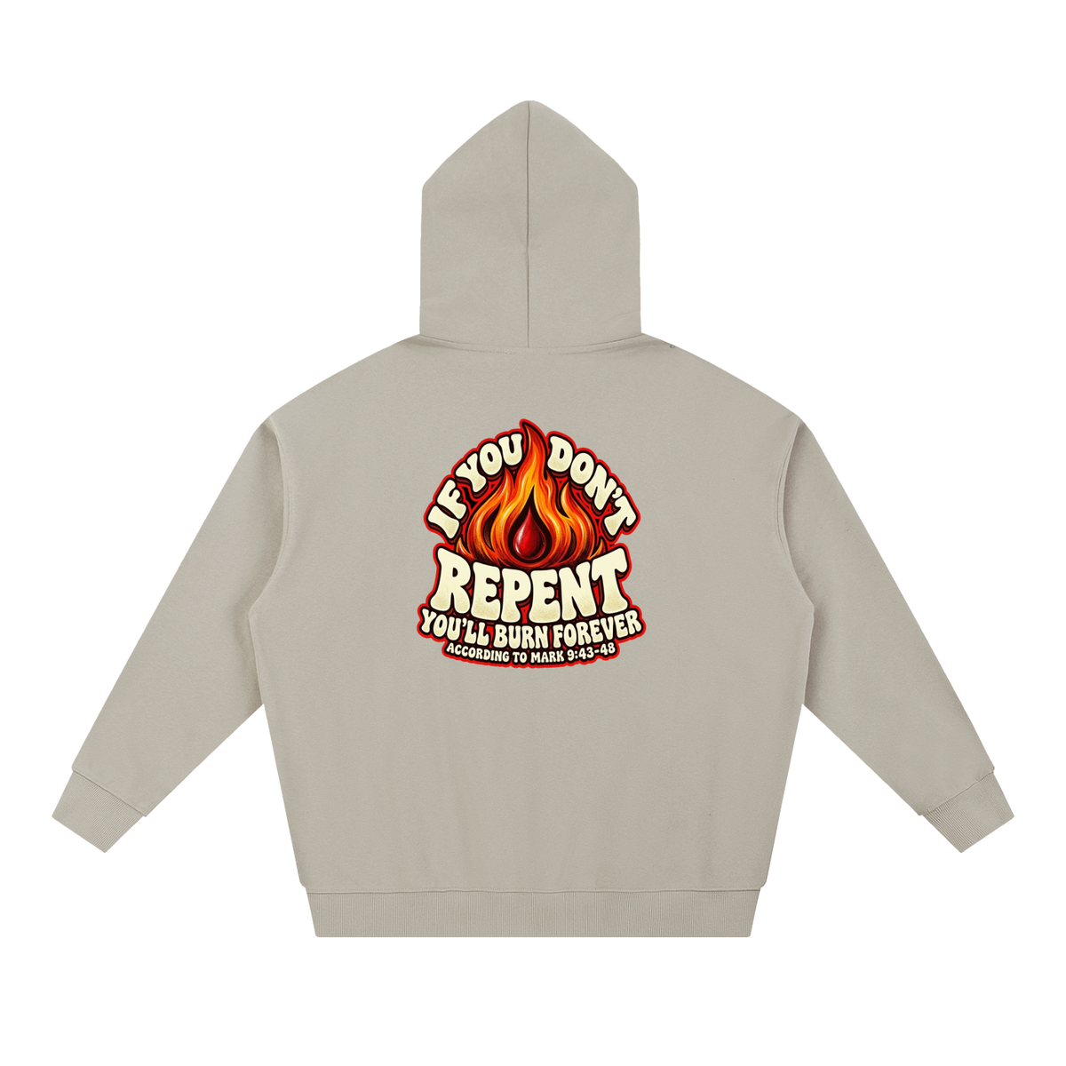 REDEEMED BY THE BLOOD OF JESUS ACCORDING TO EPHESIANS 1:7 IF YOU DON'T REPENT YOU'LL BURN FOREVER ACCORDING TO MARK 9:43-48 Hoodie