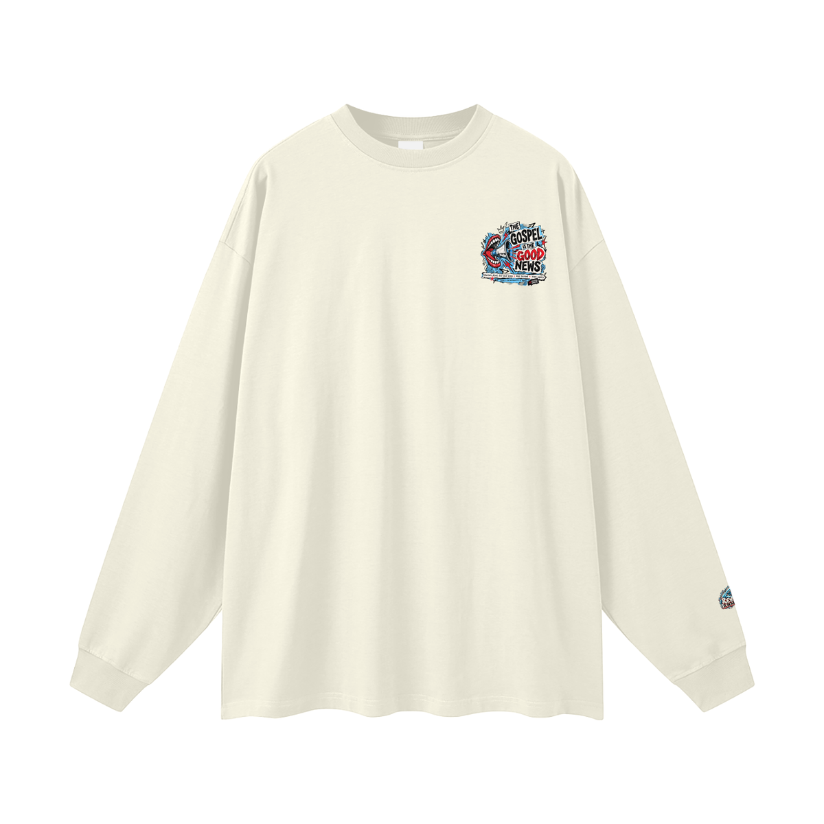 THE GOSPEL IS THE GOOD NEWS CHRIST DIED FOR OUR SINS . WAS BURIED . ROSE AGAIN -- 1 CORINTHIANS 15:1-4 -- Long Sleeve T-Shirt