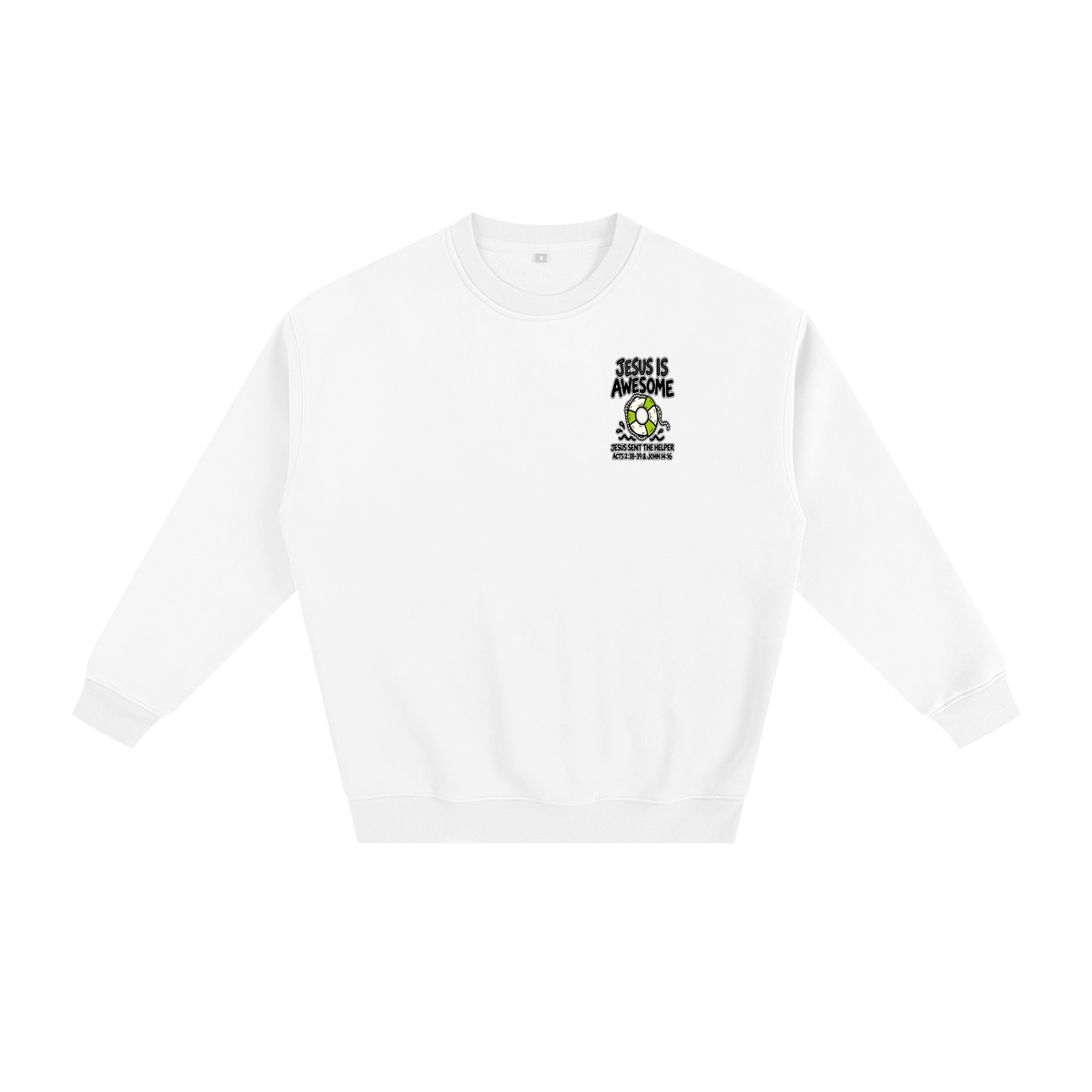 JESUS IS AWESOME JESUS SENT THE HELPER Sweatshirt