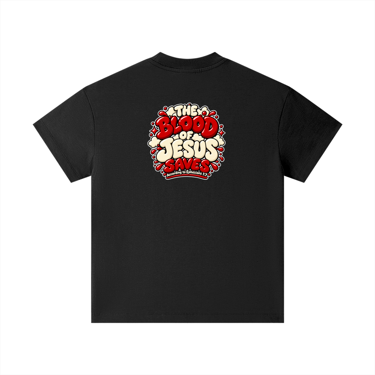 THE BLOOD OF JESUS SAVES ACCORDING TO EPHESIANS 1:7 Kids T-Shirt