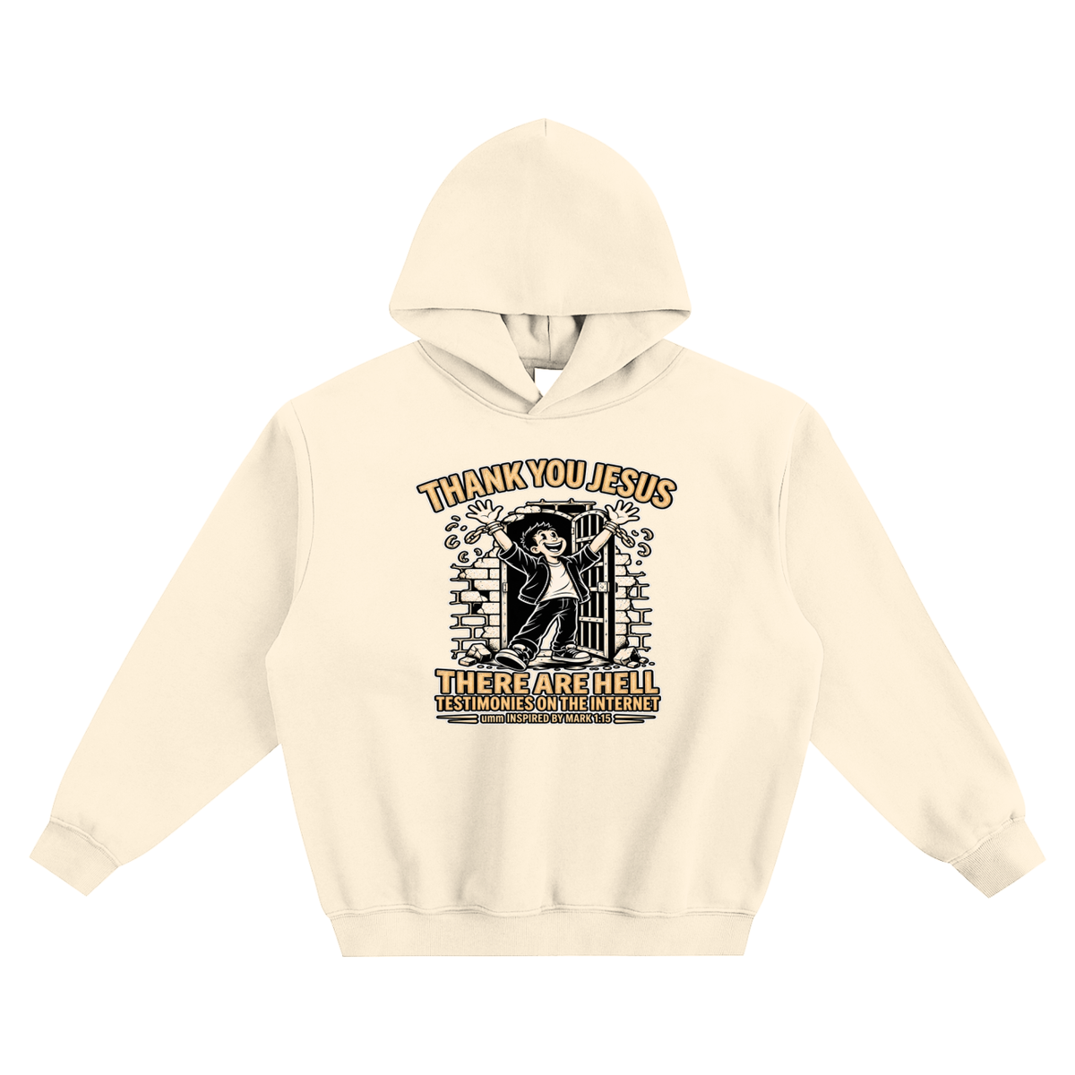 THANK YOU JESUS THERE ARE HELL TESTIMONIES ON THE INTERNET umm INSPIRED BY MARK 1:15 NO POCKET Hoodie