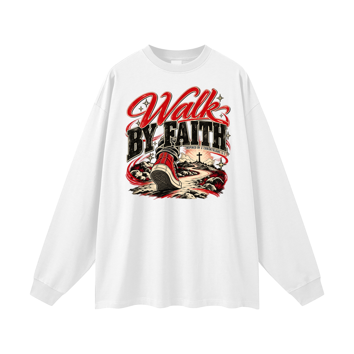 WALK BY FAITH INSPIRED BY 1 CORINTHIANS 5:7 Long Sleeve T-Shirt