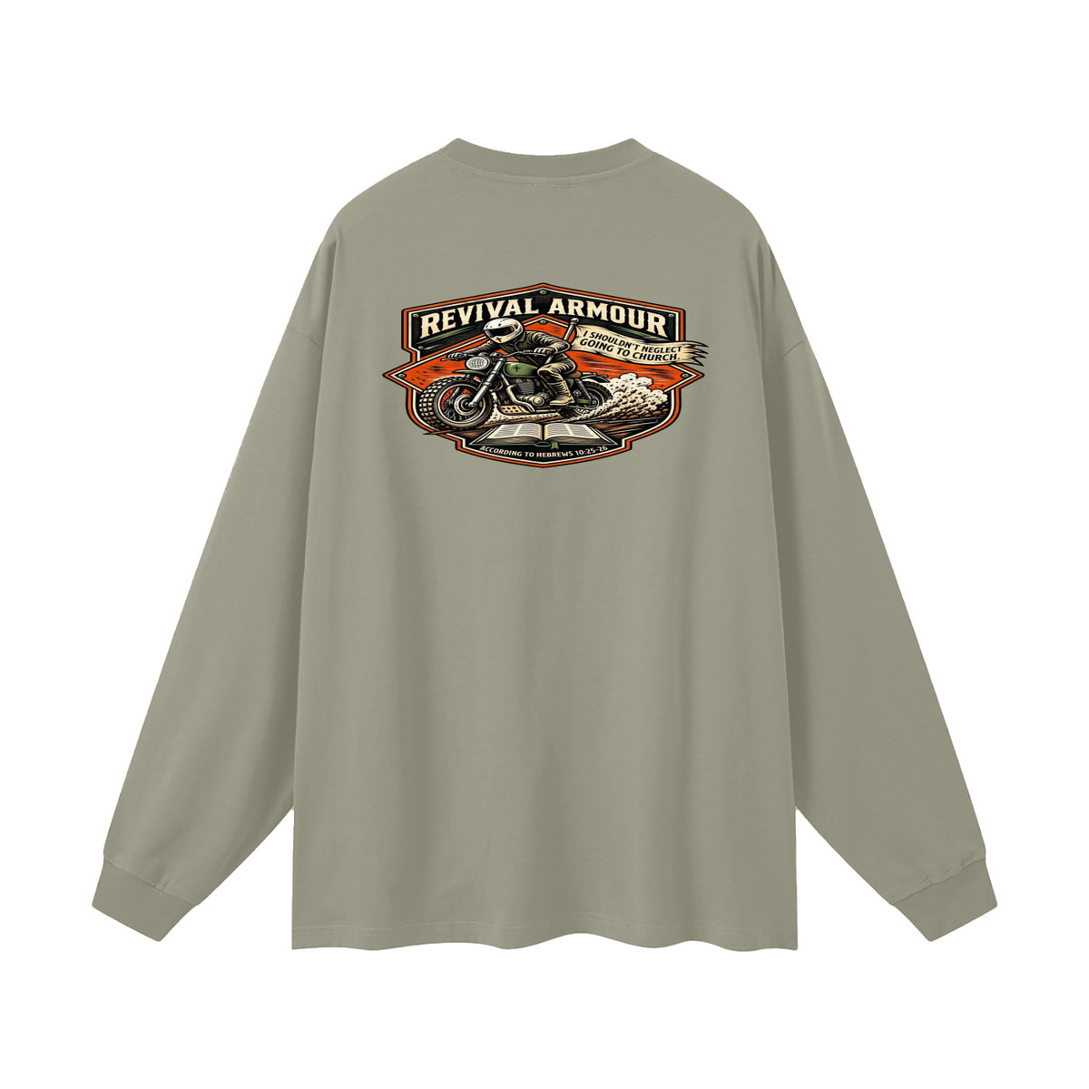 THE WAGE OF SIN IS DEATH REVIVAL ARMOUR I SHOULDN'T NEGLECT GOING TO CHURCH. ACCORDING TO HEBREWS 10:25-26 Long Sleeve T-Shirt