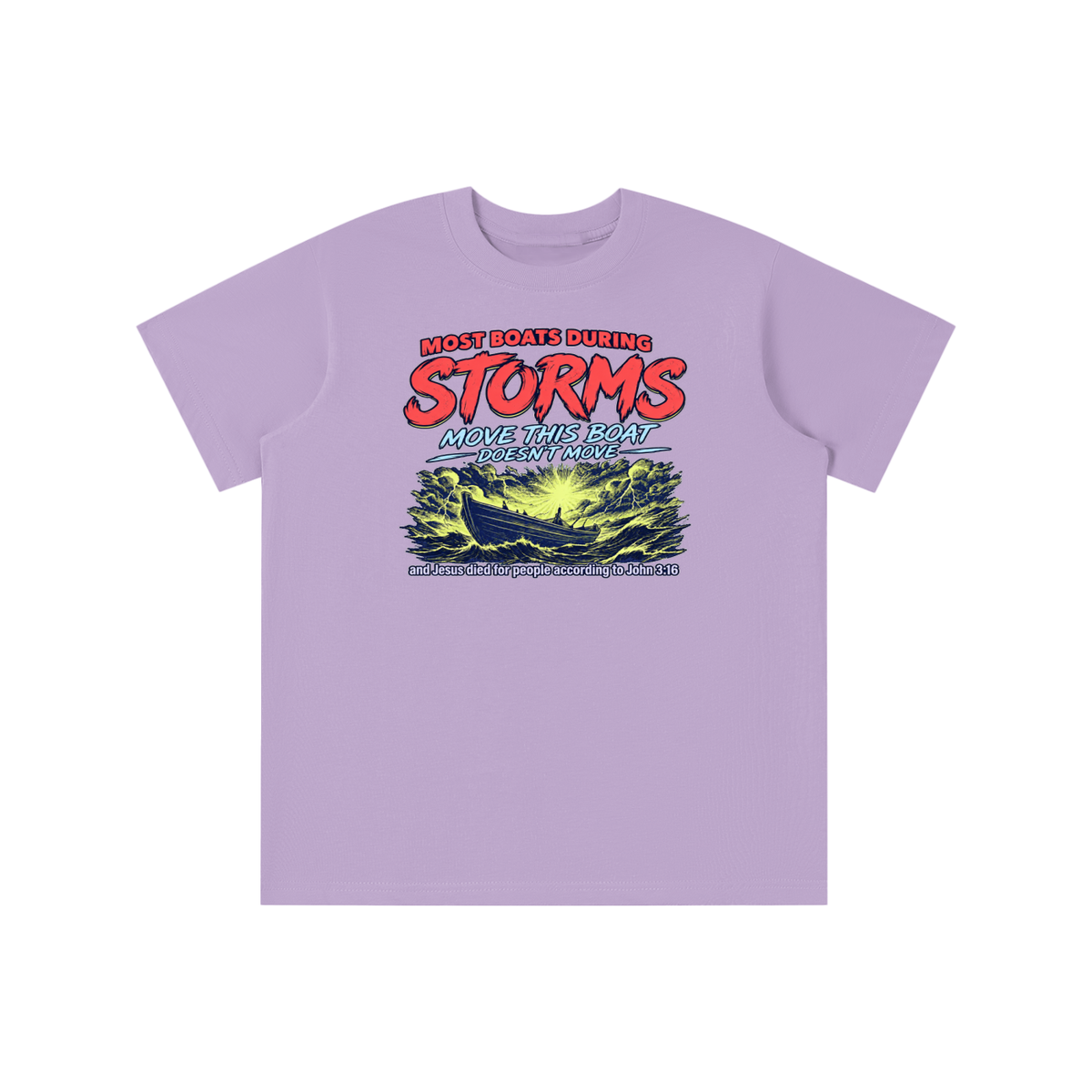 MOST BOATS DURING STORMS MOVE THIS BOAT DOESN'T MOVE and Jesus died for our people according to John 3:16 youth T-shirt