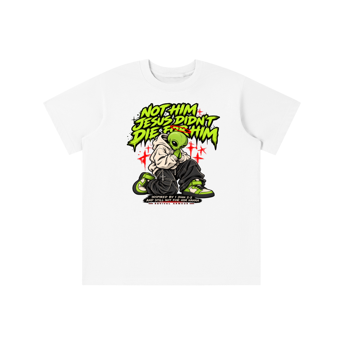 NOT HIM JESUS DIDN'T DIE FOR HIM INSPIRED BY 1 JOHN 2:2 AND STILL NOT FOR HIM HAAA youth T-shirt