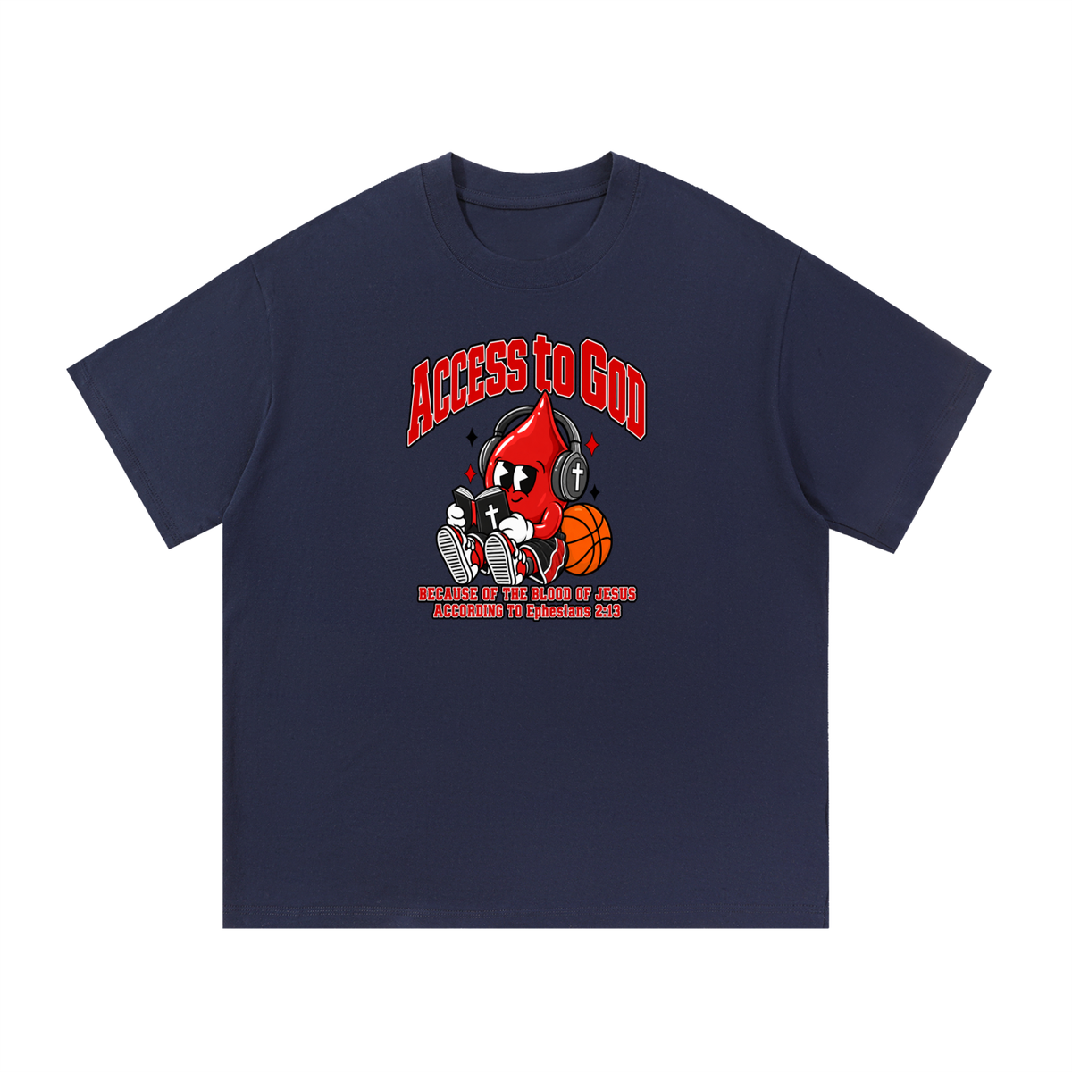 ACCESS TO GOD BECAUSE OF THE BLOOD OF JESUS ACCORDING TO EPHESIANS 2:13 T-Shirt