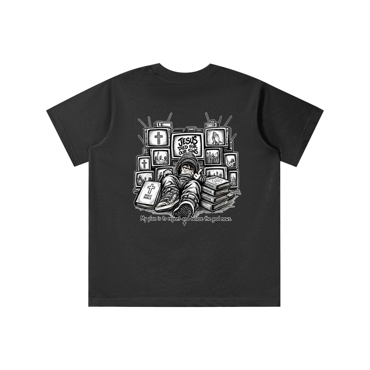 JESUS DIED FOR OUR SINS MY PLAN IS TO REPENT AND BELIEVE THE GOOD NEWS. youth T-shirt